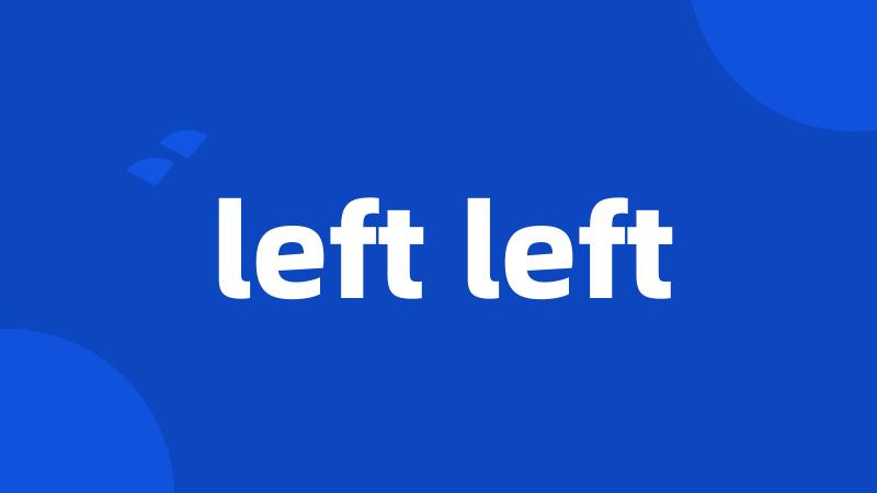 left left