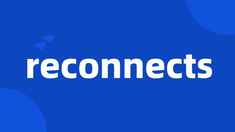 reconnects
