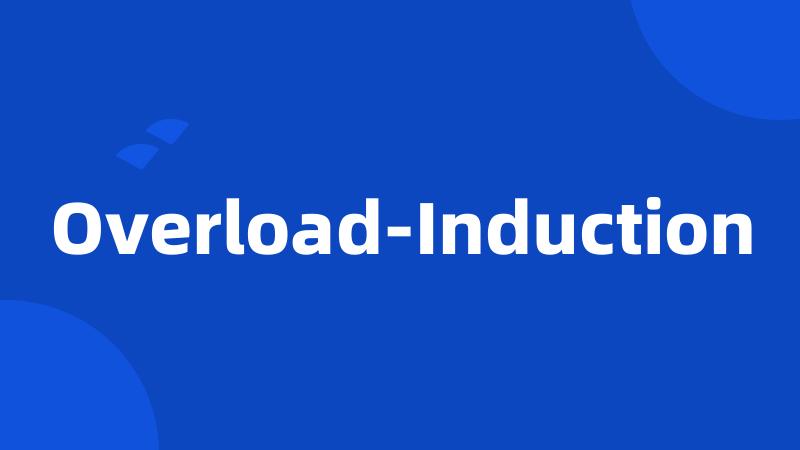 Overload-Induction