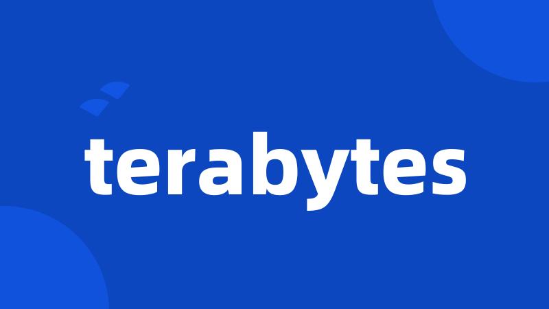 terabytes
