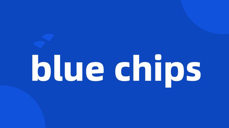 blue chips