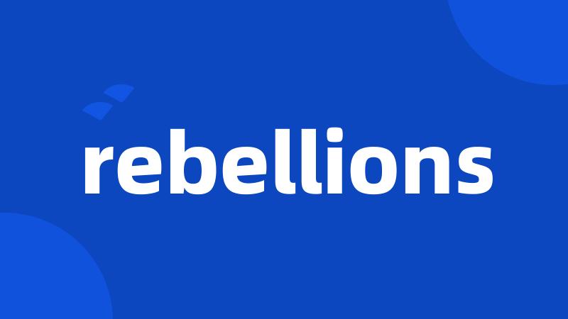 rebellions