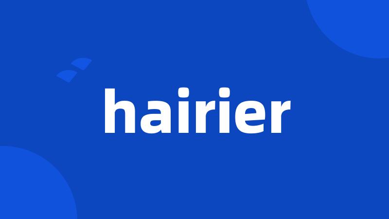 hairier