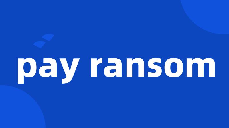 pay ransom