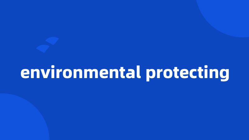 environmental protecting