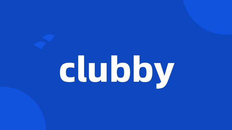 clubby