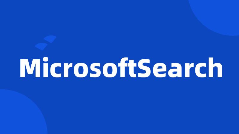 MicrosoftSearch