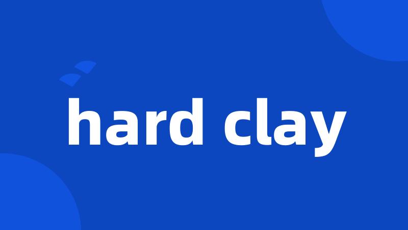 hard clay
