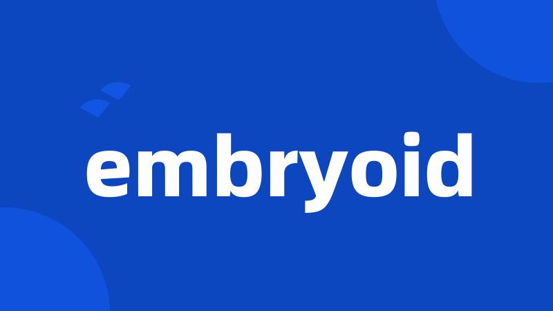 embryoid