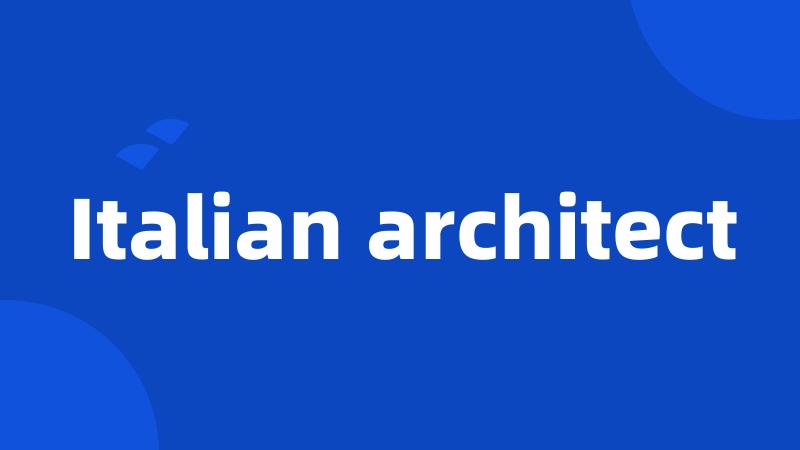 Italian architect