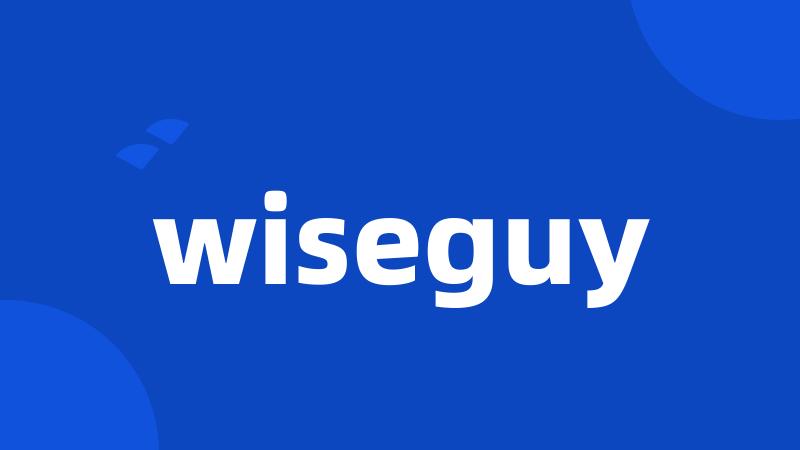 wiseguy