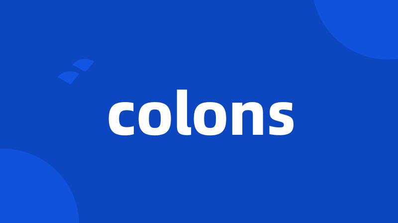 colons
