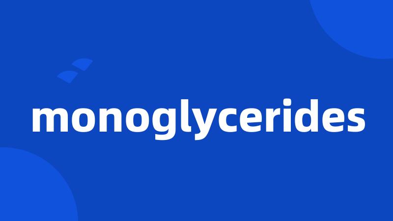 monoglycerides
