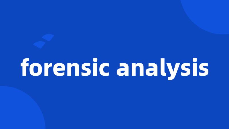 forensic analysis