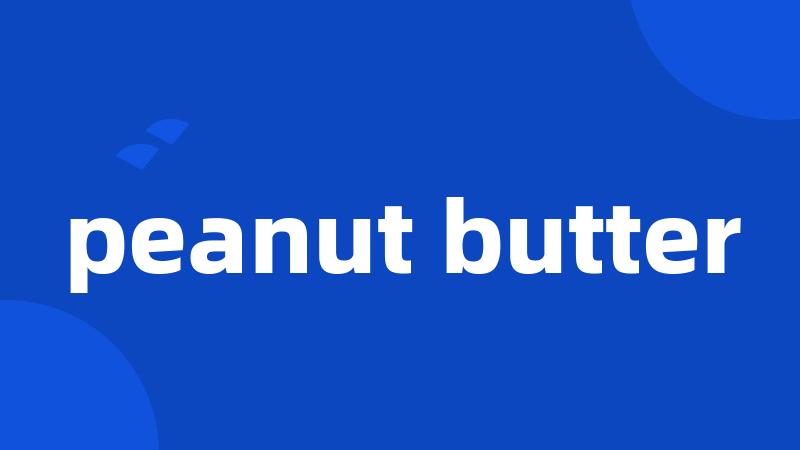 peanut butter