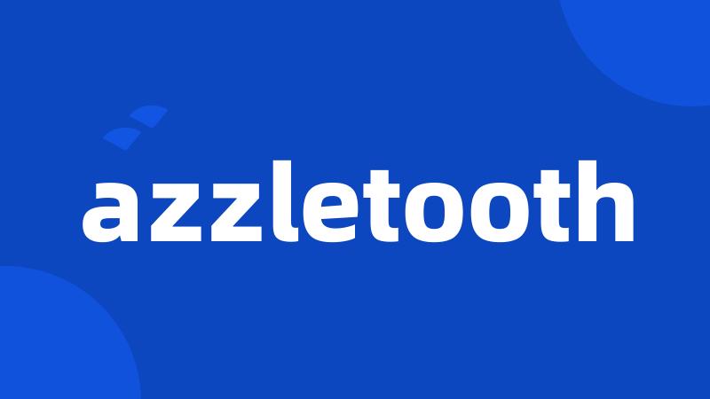 azzletooth