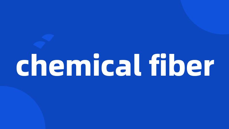 chemical fiber