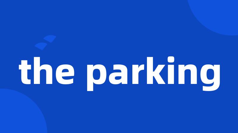 the parking