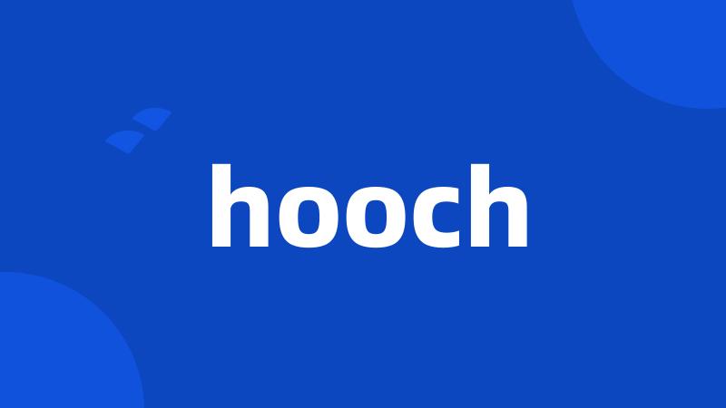 hooch