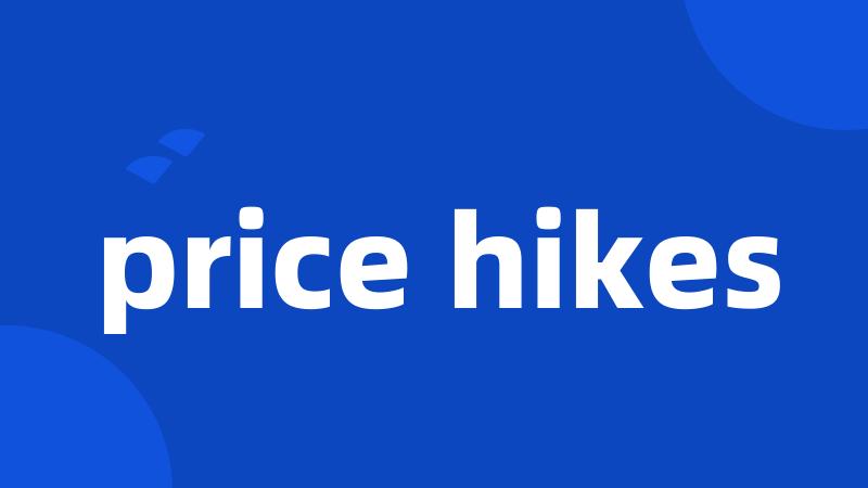 price hikes