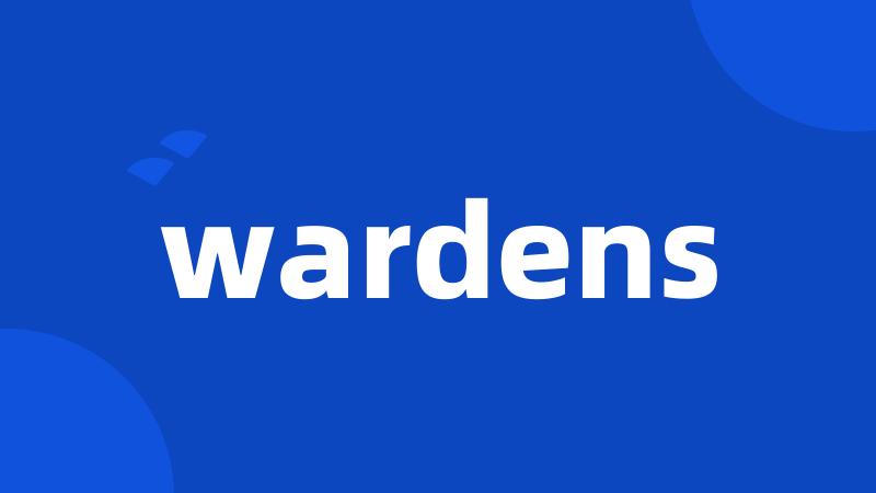 wardens