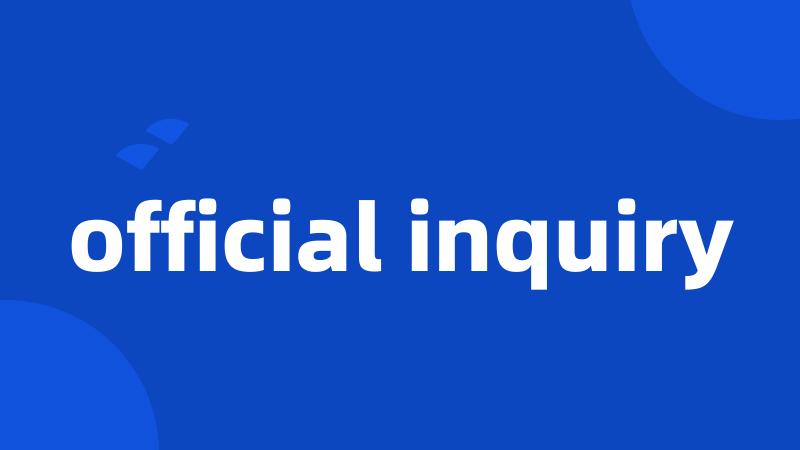 official inquiry