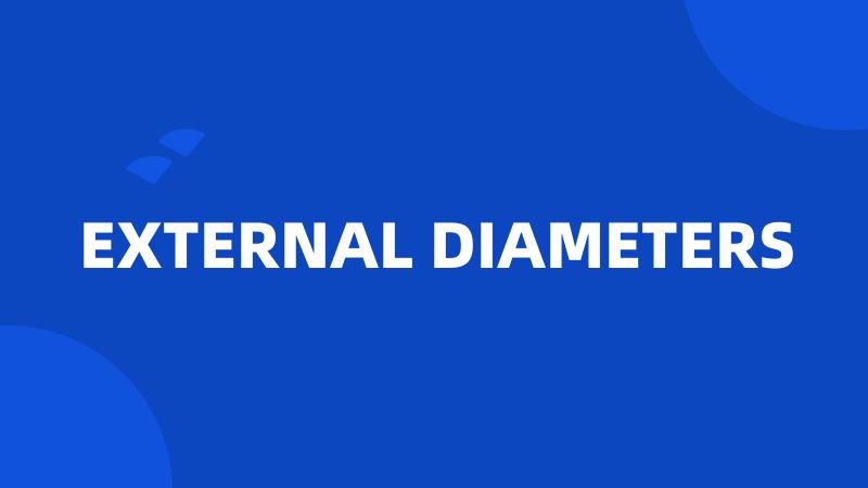 EXTERNAL DIAMETERS