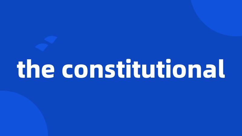 the constitutional