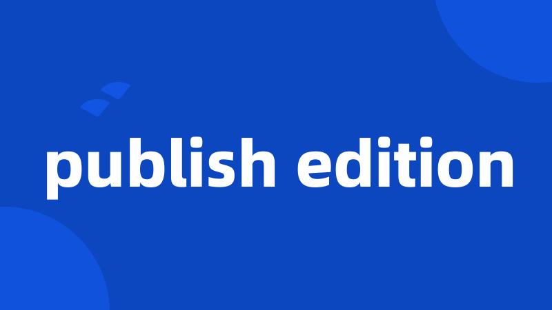 publish edition