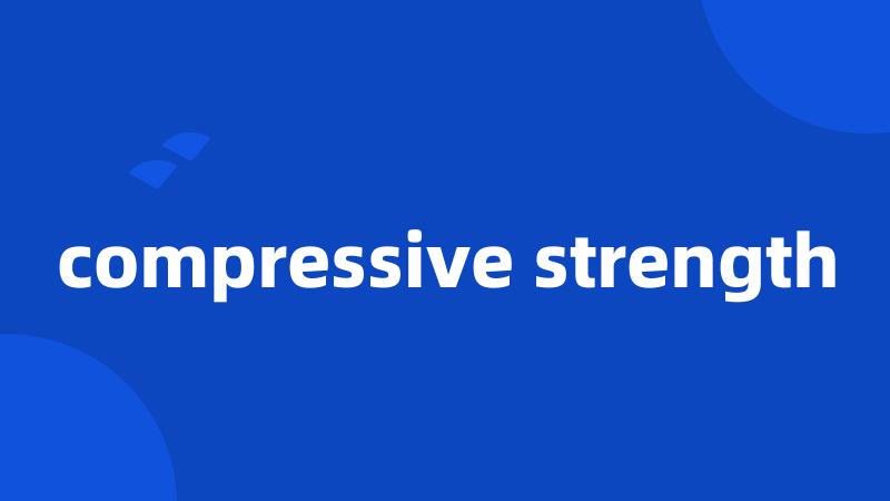 compressive strength
