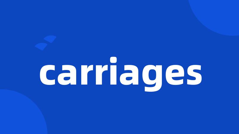 carriages