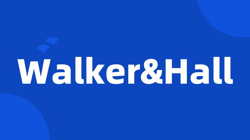 Walker&Hall