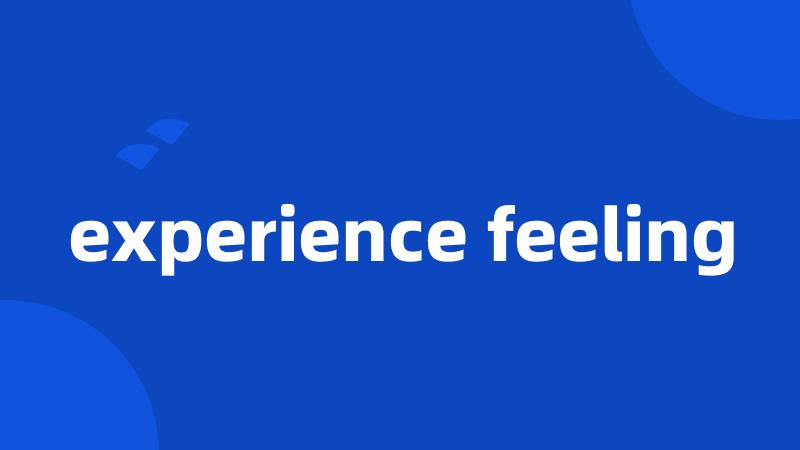 experience feeling