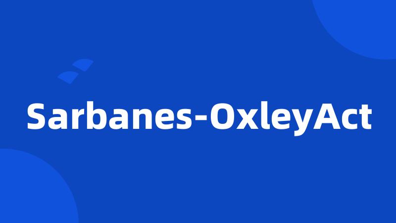 Sarbanes-OxleyAct