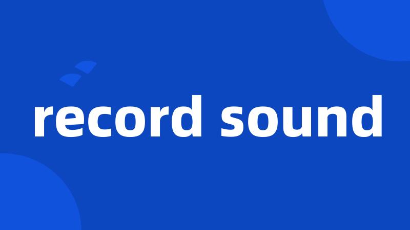 record sound