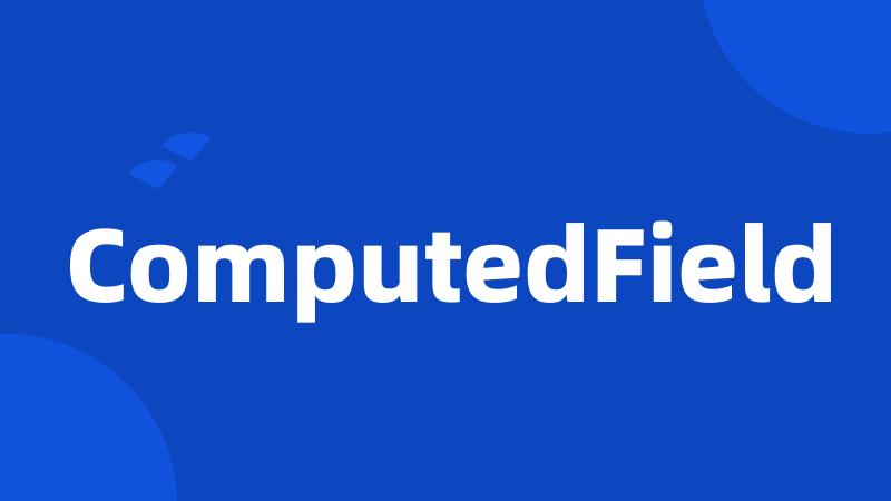 ComputedField