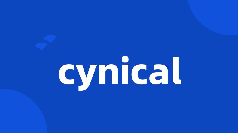 cynical