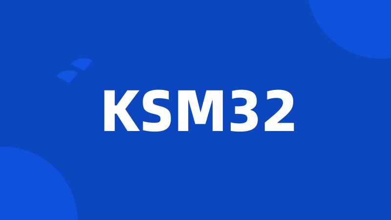KSM32