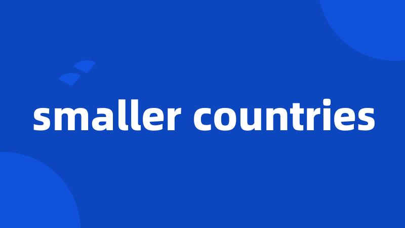 smaller countries