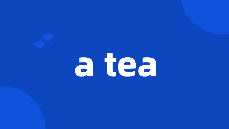 a tea