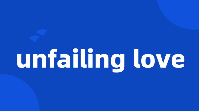 unfailing love