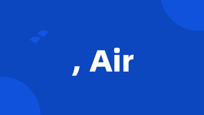 , Air