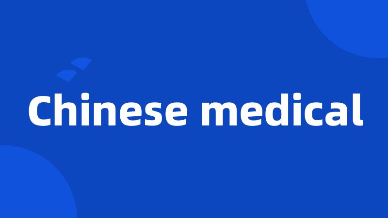 Chinese medical