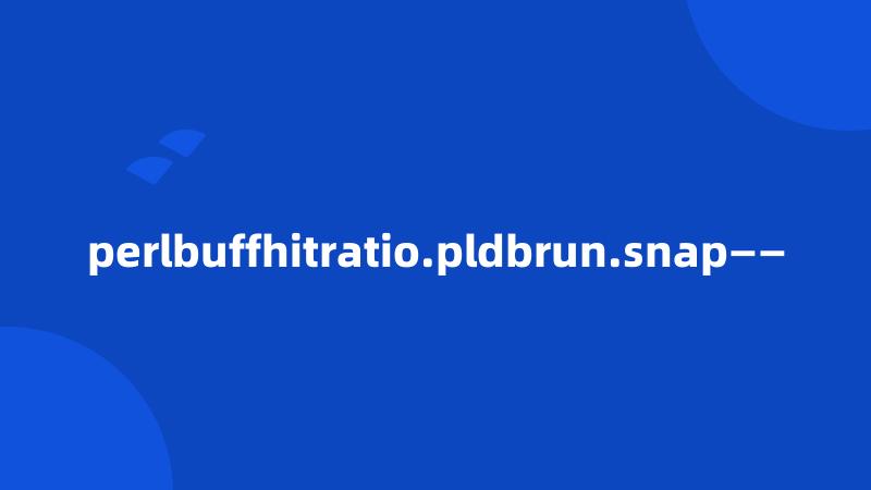 perlbuffhitratio.pldbrun.snap——