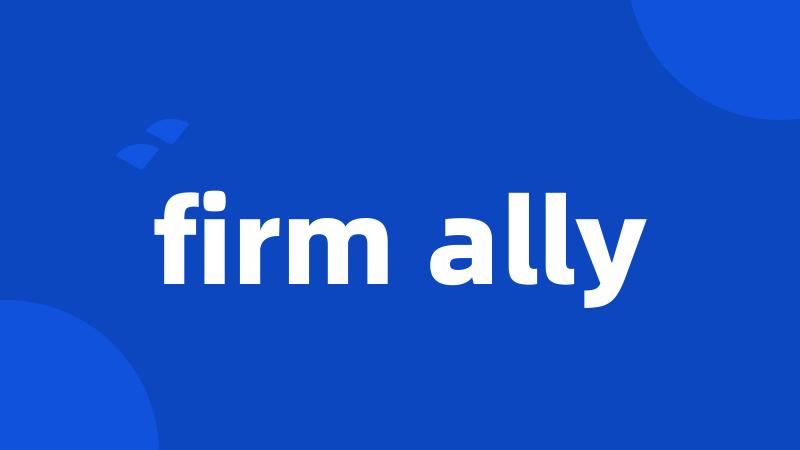 firm ally