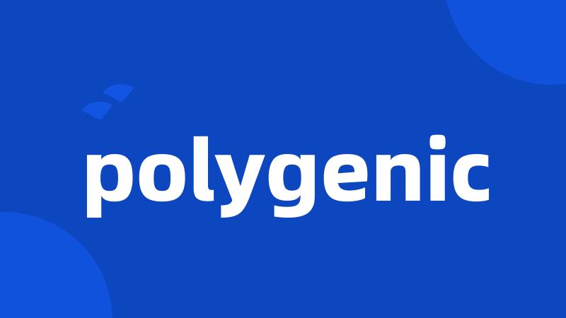 polygenic