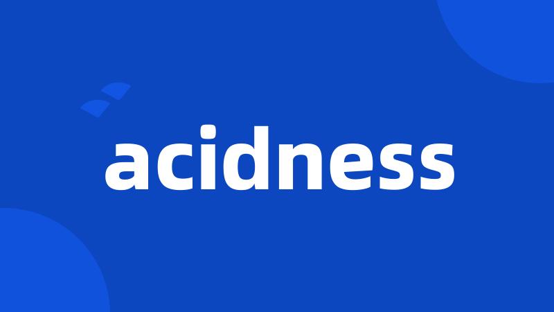 acidness