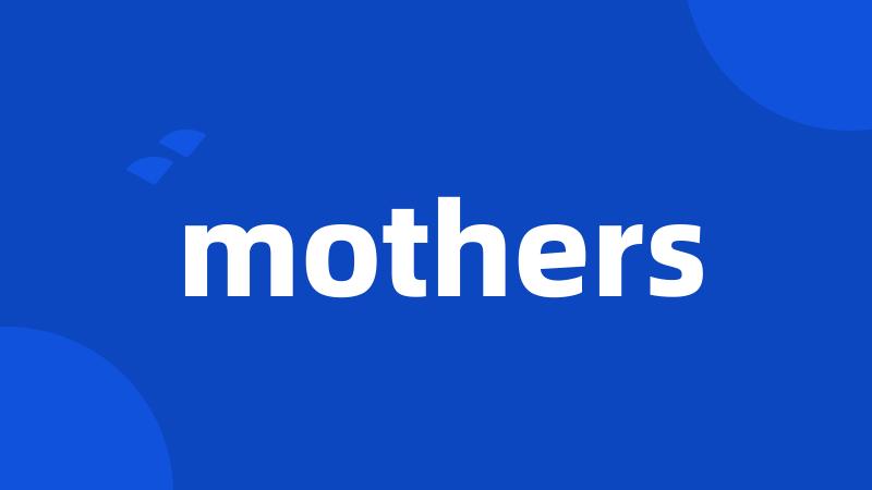 mothers