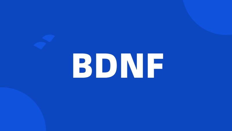 BDNF