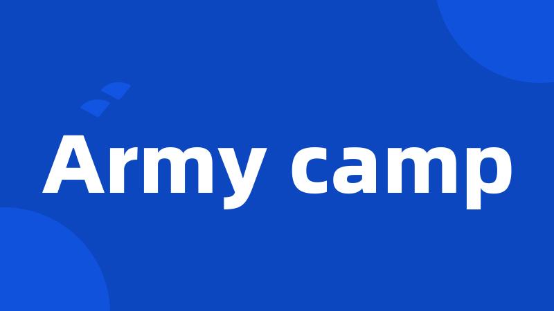 Army camp